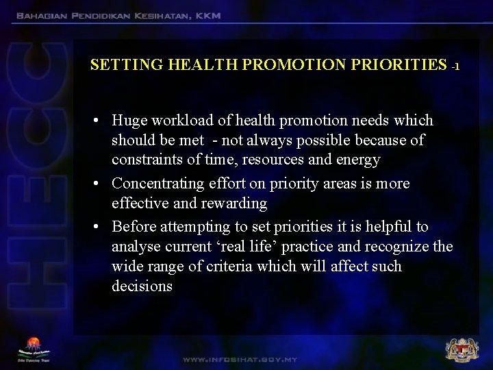 SETTING HEALTH PROMOTION PRIORITIES -1 • Huge workload of health promotion needs which should