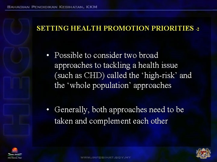 SETTING HEALTH PROMOTION PRIORITIES -2 • Possible to consider two broad approaches to tackling