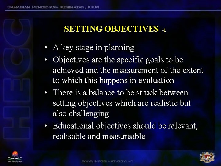 SETTING OBJECTIVES -1 • A key stage in planning • Objectives are the specific