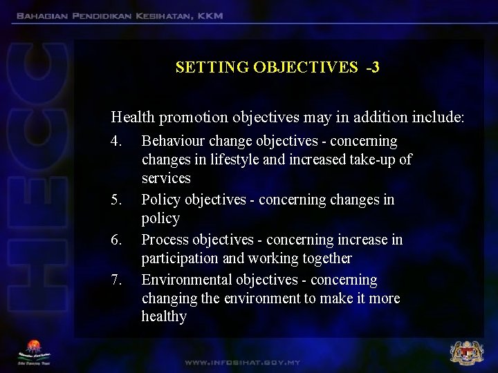 SETTING OBJECTIVES -3 Health promotion objectives may in addition include: 4. 5. 6. 7.
