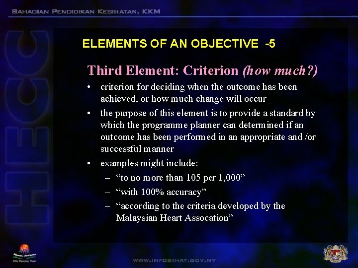 ELEMENTS OF AN OBJECTIVE -5 Third Element: Criterion (how much? ) • criterion for