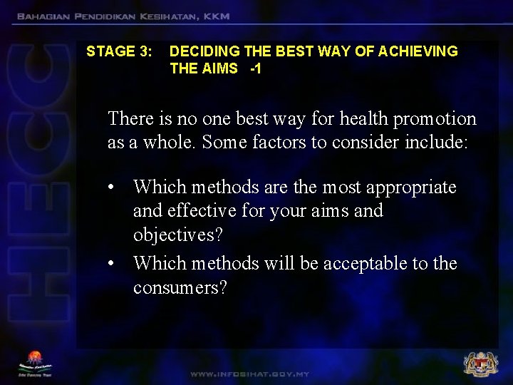 STAGE 3: DECIDING THE BEST WAY OF ACHIEVING THE AIMS -1 There is no