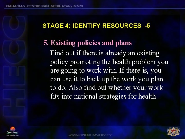 STAGE 4: IDENTIFY RESOURCES -5 5. Existing policies and plans Find out if there