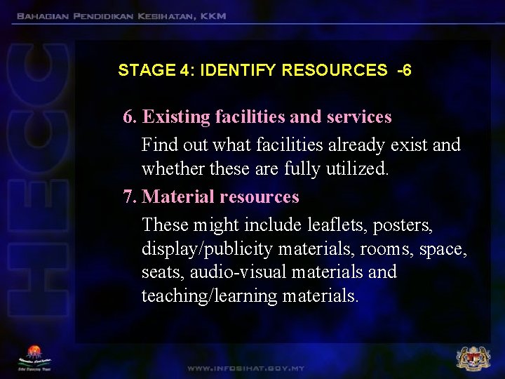 STAGE 4: IDENTIFY RESOURCES -6 6. Existing facilities and services Find out what facilities