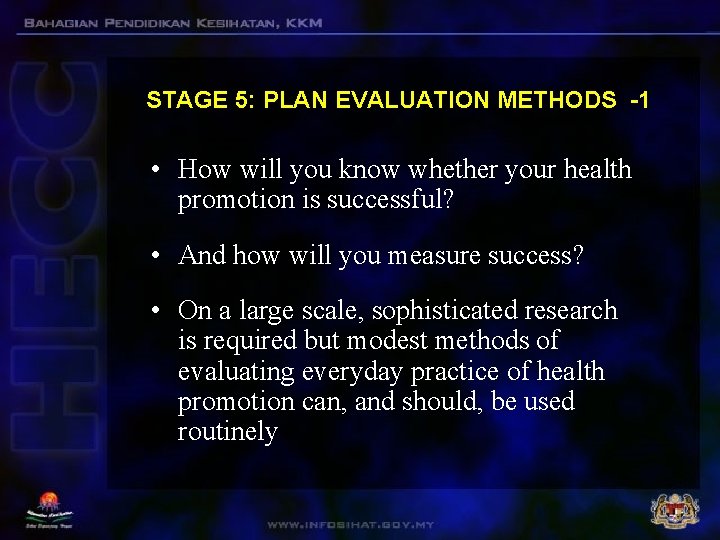 STAGE 5: PLAN EVALUATION METHODS -1 • How will you know whether your health