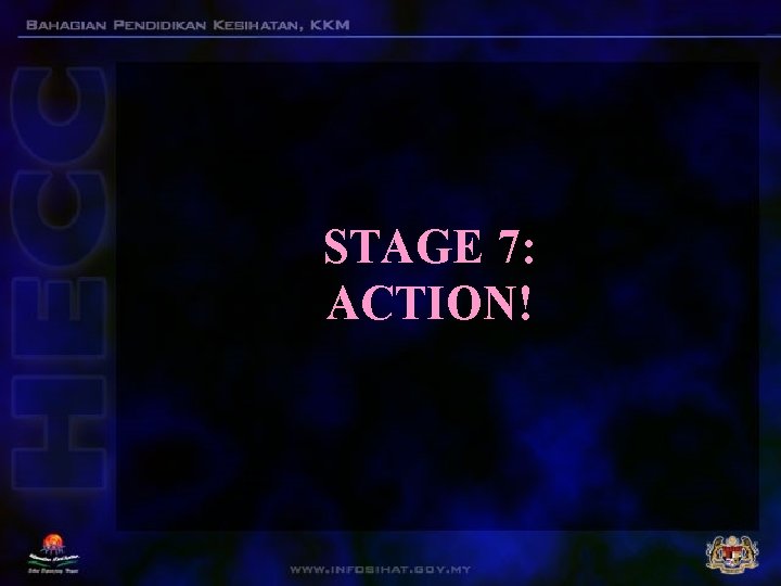 STAGE 7: ACTION! 