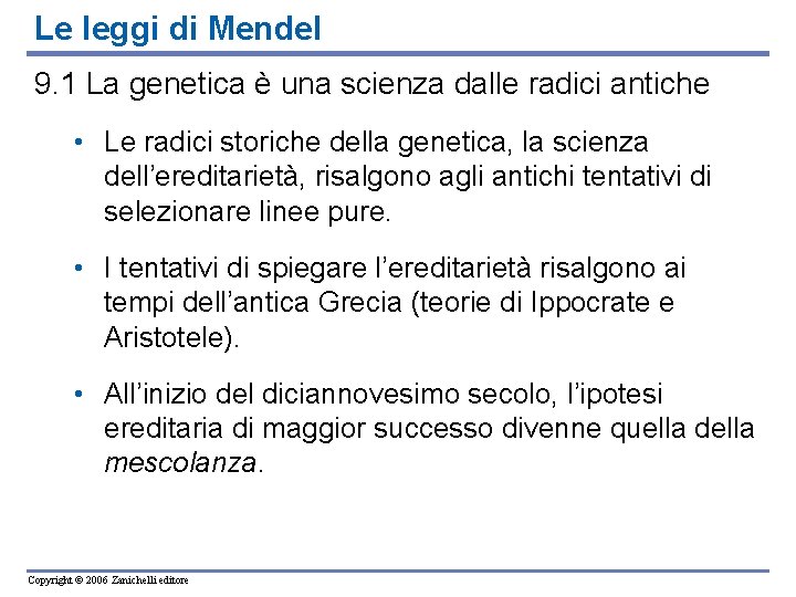 Le leggi di Mendel 9. 1 La genetica è una scienza dalle radici antiche