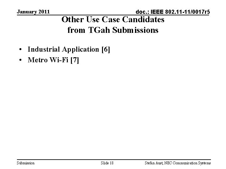January 2011 doc. : IEEE 802. 11 -11/0017 r 5 Other Use Candidates from