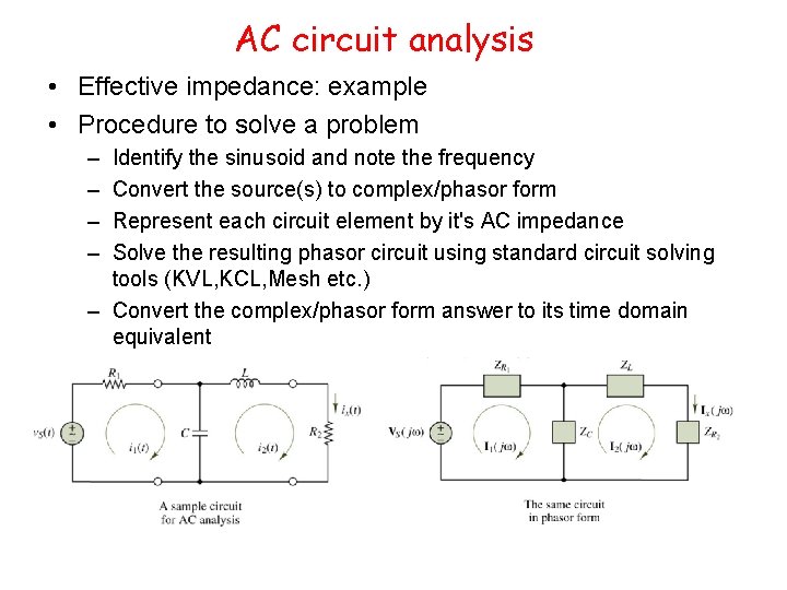 AC circuit analysis • Effective impedance: example • Procedure to solve a problem –