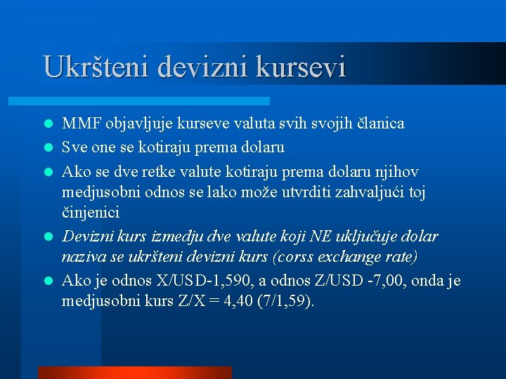 Ukršteni devizni kursevi l l l MMF objavljuje kurseve valuta svih svojih članica Sve