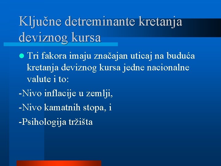 Ključne detreminante kretanja deviznog kursa l Tri fakora imaju značajan uticaj na buduća kretanja