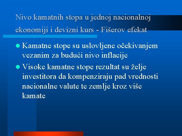 Nivo kamatnih stopa u jednoj nacionalnoj ekonomiji i devizni kurs - Fišerov efekat l