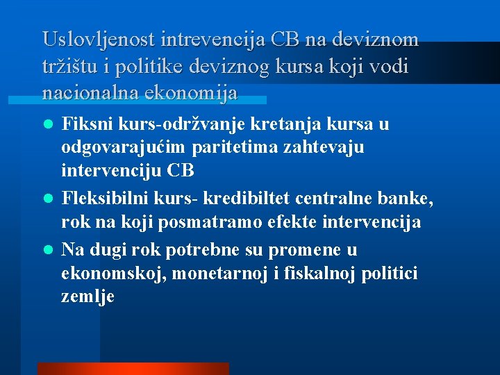 Uslovljenost intrevencija CB na deviznom tržištu i politike deviznog kursa koji vodi nacionalna ekonomija