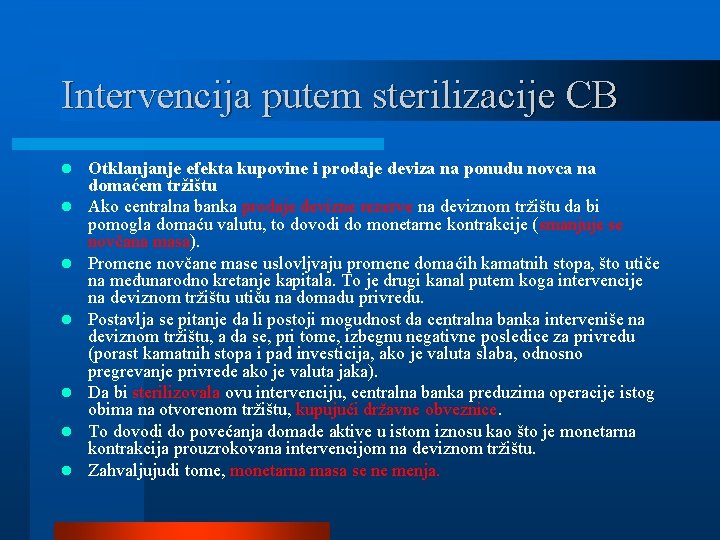 Intervencija putem sterilizacije CB l l l l Otklanjanje efekta kupovine i prodaje deviza