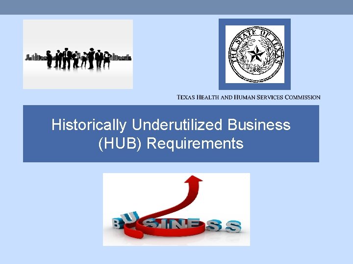 Historically Underutilized Business (HUB) Requirements 