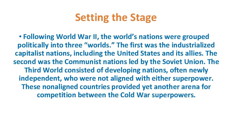 Setting the Stage • Following World War II, the world’s nations were grouped politically