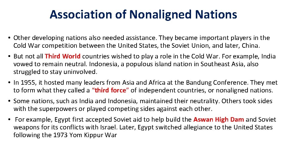 Association of Nonaligned Nations • Other developing nations also needed assistance. They became important