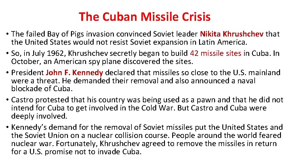 The Cuban Missile Crisis • The failed Bay of Pigs invasion convinced Soviet leader