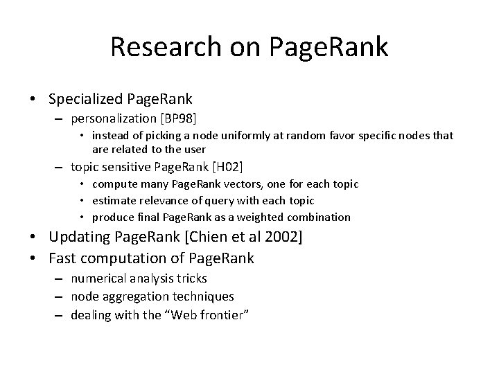 Research on Page. Rank • Specialized Page. Rank – personalization [BP 98] • instead