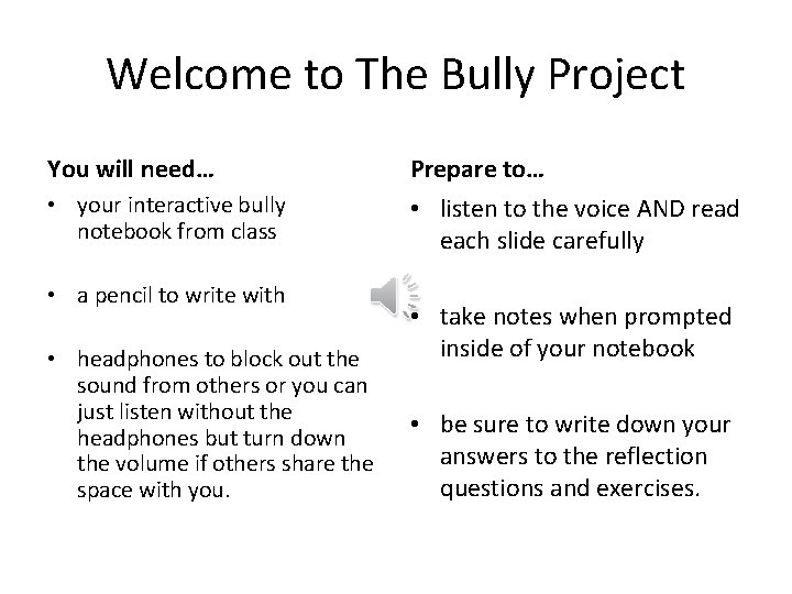 Welcome to The Bully Project You will need… Prepare to… • your interactive bully