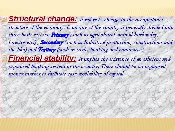  Structural change: It refers to change in the occupational structure of the economy.