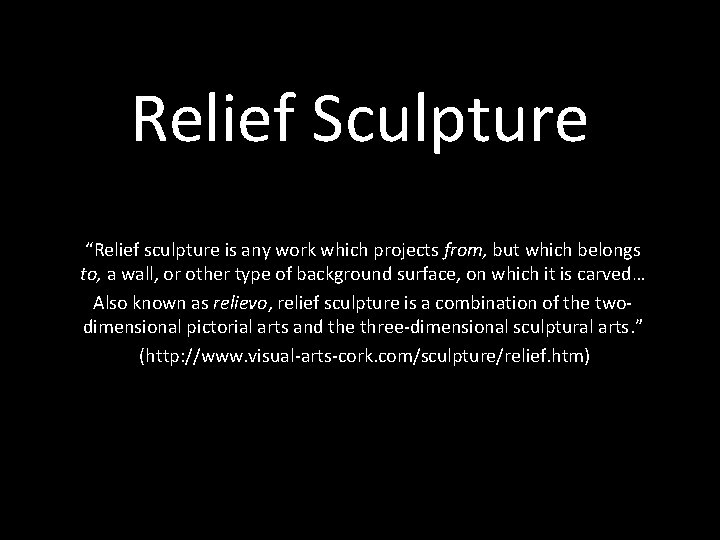 Relief Sculpture “Relief sculpture is any work which projects from, but which belongs to, Relief Sculpture “Relief sculpture is any work which projects from, but which belongs to,