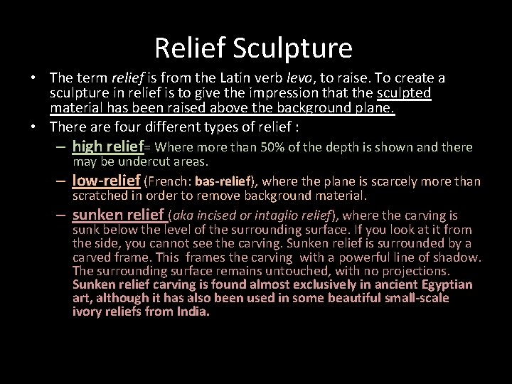 Relief Sculpture • The term relief is from the Latin verb levo, to raise. Relief Sculpture • The term relief is from the Latin verb levo, to raise.