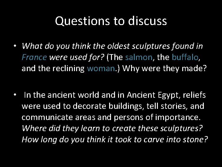 Questions to discuss • What do you think the oldest sculptures found in France Questions to discuss • What do you think the oldest sculptures found in France