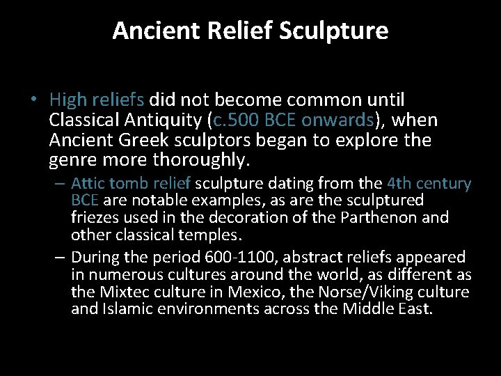 Ancient Relief Sculpture • High reliefs did not become common until Classical Antiquity (c. Ancient Relief Sculpture • High reliefs did not become common until Classical Antiquity (c.