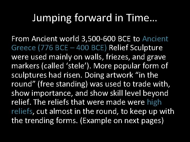 Jumping forward in Time… From Ancient world 3, 500 -600 BCE to Ancient Greece Jumping forward in Time… From Ancient world 3, 500 -600 BCE to Ancient Greece