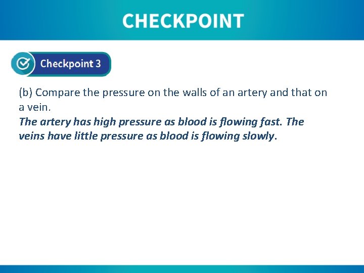 (b) Compare the pressure on the walls of an artery and that on a