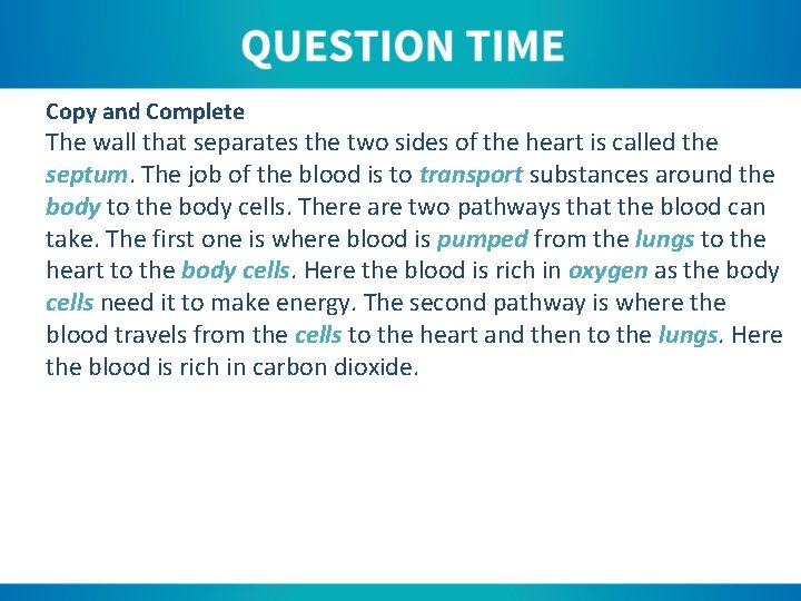 Copy and Complete The wall that separates the two sides of the heart is