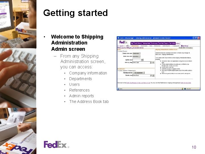 Getting started • Welcome to Shipping Administration Admin screen – From any Shipping Administration Getting started • Welcome to Shipping Administration Admin screen – From any Shipping Administration