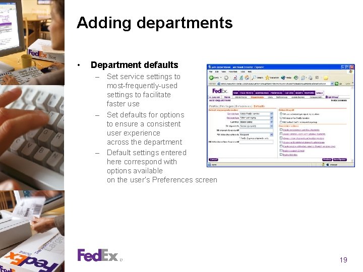 Adding departments • Department defaults – Set service settings to most-frequently-used settings to facilitate Adding departments • Department defaults – Set service settings to most-frequently-used settings to facilitate