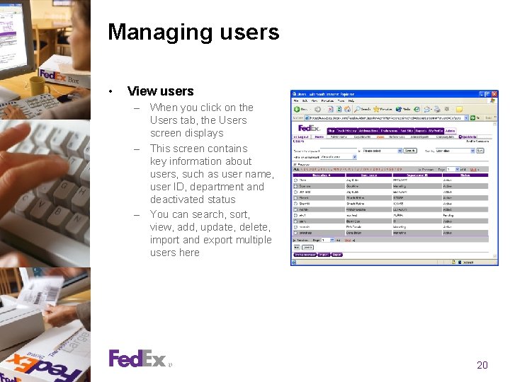 Managing users • View users – When you click on the Users tab, the Managing users • View users – When you click on the Users tab, the