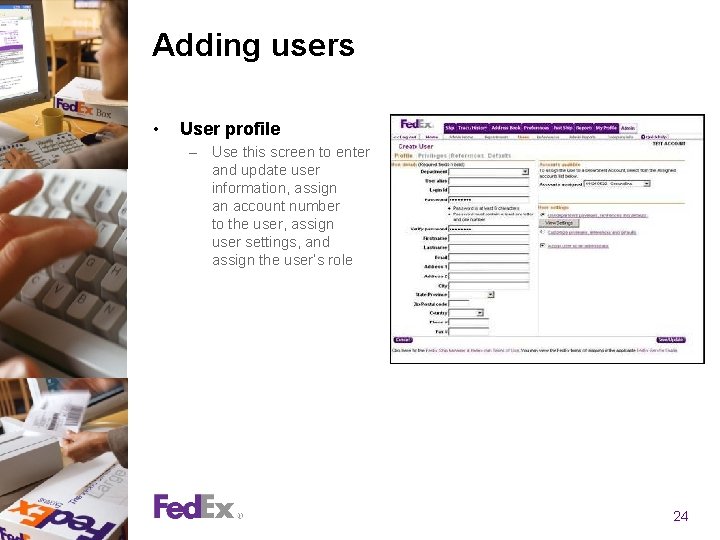 Adding users • User profile – Use this screen to enter and update user Adding users • User profile – Use this screen to enter and update user
