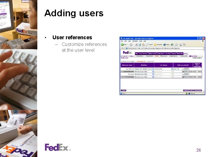 Adding users • User references – Customize references at the user level 26 Adding users • User references – Customize references at the user level 26