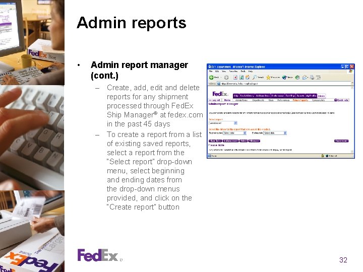 Admin reports • Admin report manager (cont. ) – Create, add, edit and delete Admin reports • Admin report manager (cont. ) – Create, add, edit and delete