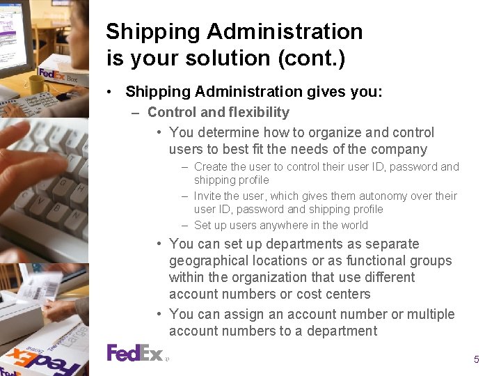 Shipping Administration is your solution (cont. ) • Shipping Administration gives you: – Control Shipping Administration is your solution (cont. ) • Shipping Administration gives you: – Control