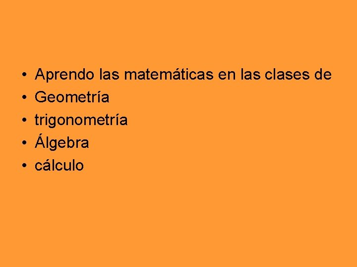  • • • Aprendo las matemáticas en las clases de Geometría trigonometría Álgebra