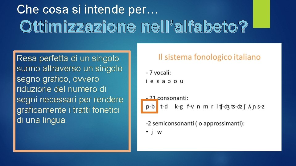 Che cosa si intende per… Ottimizzazione nell’alfabeto? Resa perfetta di un singolo suono attraverso