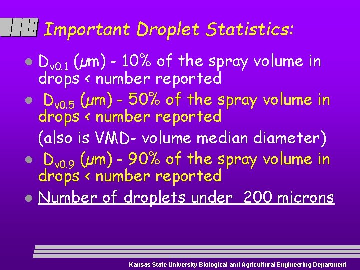 Important Droplet Statistics: Dv 0. 1 (µm) - 10% of the spray volume in