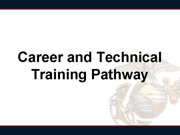 Career and Technical Training Pathway Welcome and Workshop