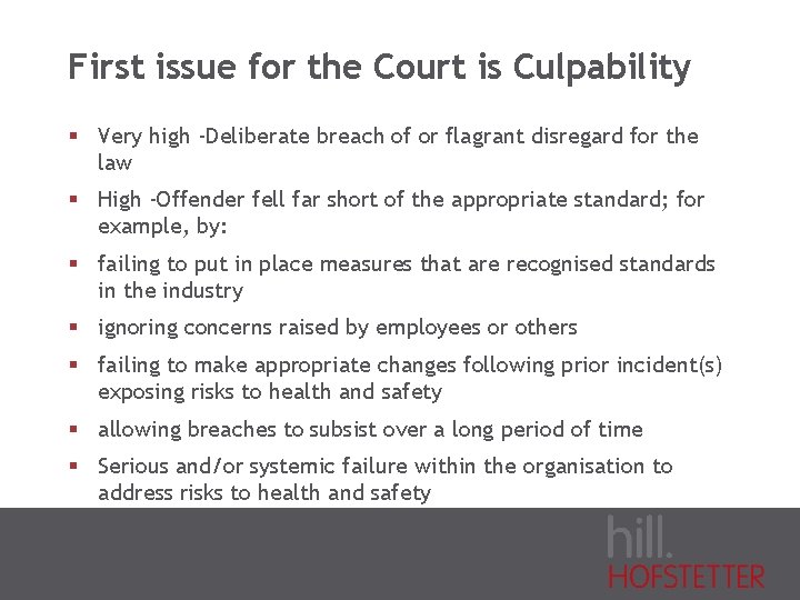 First issue for the Court is Culpability § Very high -Deliberate breach of or