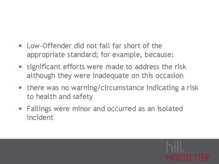 § Low-Offender did not fall far short of the appropriate standard; for example, because: