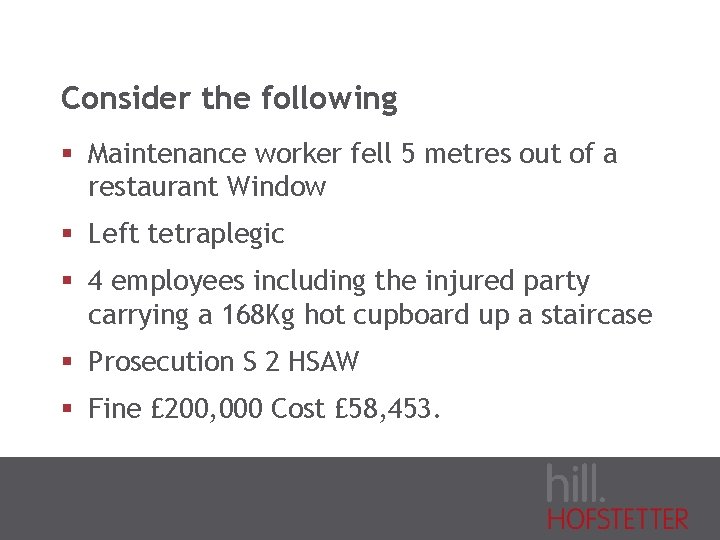 Consider the following § Maintenance worker fell 5 metres out of a restaurant Window