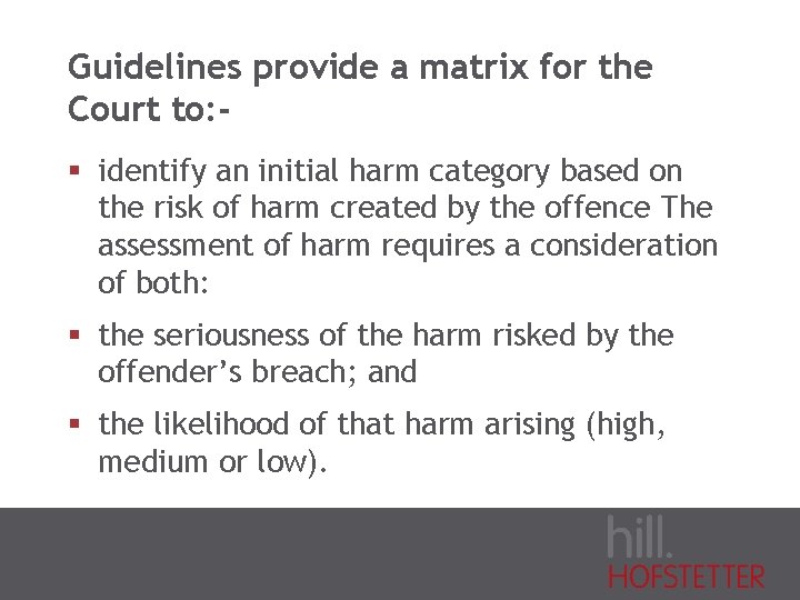 Guidelines provide a matrix for the Court to: § identify an initial harm category