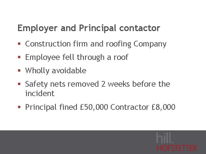 Employer and Principal contactor § Construction firm and roofing Company § Employee fell through