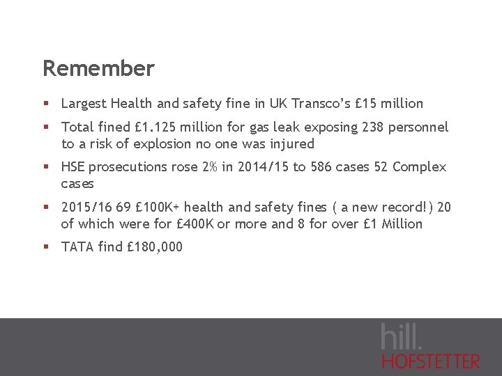 Remember § Largest Health and safety fine in UK Transco’s £ 15 million §