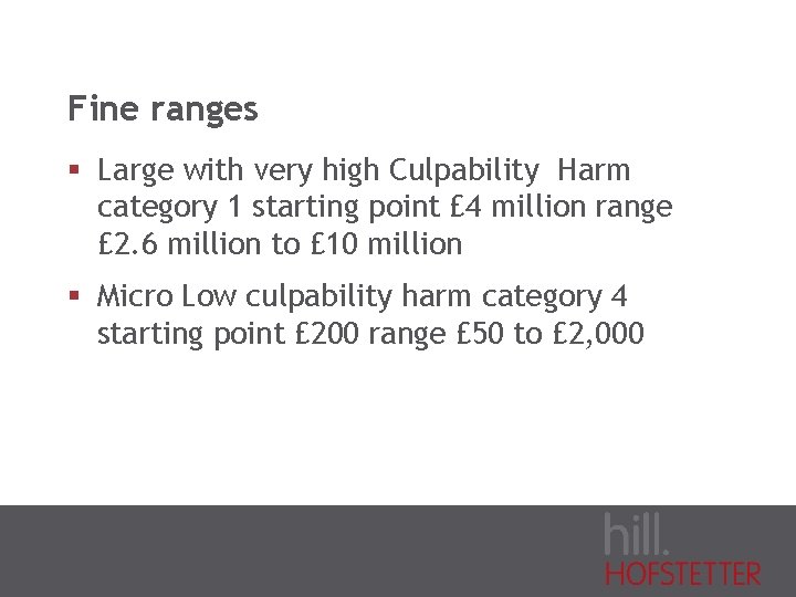 Fine ranges § Large with very high Culpability Harm category 1 starting point £